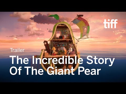 THE INCREDIBLE STORY OF THE GIANT PEAR Trailer | TIFF Kids 2018