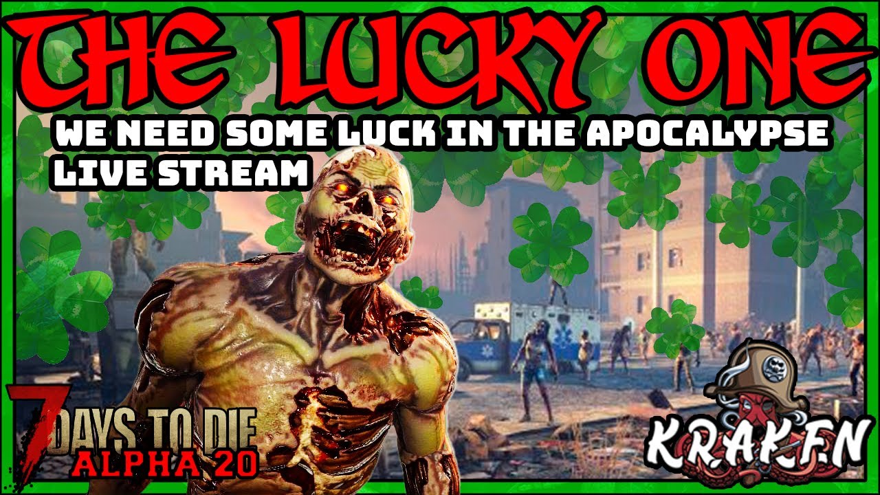 7 Days To Die Alpha 20 THE LUCKY ONE Live stream