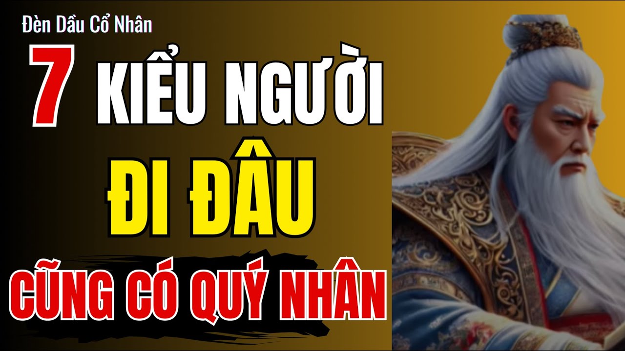 Cổ Nhân Dạy: 7 Kiểu Người Đi Dâu Cũng Gặp Quý Nhân - Cả Đời An Lạc ...