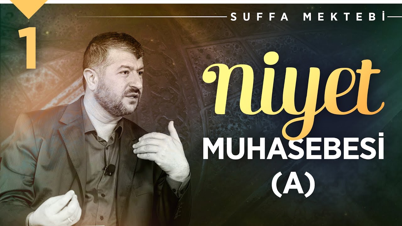 Niyet Muhasebesi (A) | Muhammed Emin Yıldırım (1. Ders)