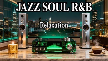 Smooth Jazz x Soulful R&B – Relaxing Melody for Peaceful Nights & Inspiration