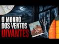 Morro dos Ventos Uivantes, resumo