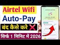 Airtel Wifi Autopay off kaise kare 2026 | Airtel Payment Bank me autopay band kaise kare