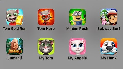 Tom Gold Run, Tom Hero, Minion Rush, Subway Surf, Jumanji, My Tom, My Angela, My Hank, Super Thanks