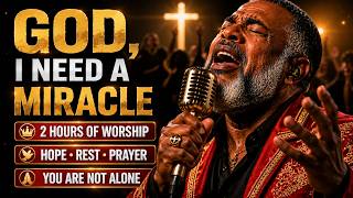 He Won’t Fail You Now 🙏 2 Hours of Powerful Black Gospel Worship