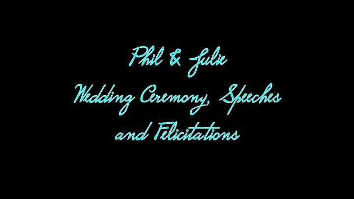Phil & Julie Wedding Ceremony, Speeches and Felici...