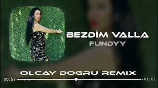 Fundyy - Bezdim Valla ( Olcay Doğru Remix ) Resimi