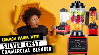 COMMON ISSUES with Silver Crest Commercial Industrial Blender