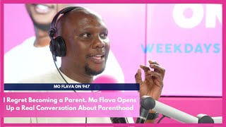 'I Regret Becoming a Parent' Mo Flava Opens Up a Real Conversation About Parenthood
