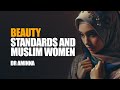 Beauty standards and muslim women  dr amina darwish
