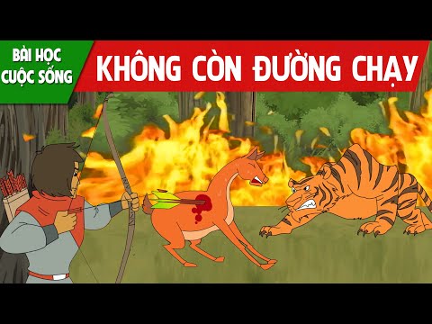 KHÔNG CÒN ĐƯỜNG CHẠY – PHIM HOẠT HÌNH HAY – TRUYỆN CỔ TÍCH – CỔ TÍCH HAY NHẤT – QUÀ TẶNG CUỘC SỐNG