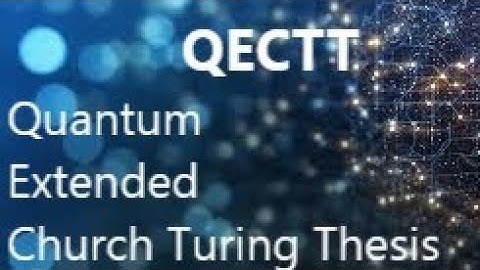 What is QECTT Quantum Extended Church Turing Thesis