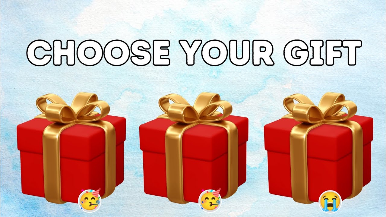 Choose Your Gift Are You Lucky Or Not YouTube choose-your-gift-are-you-lucky-or-not-youtube
