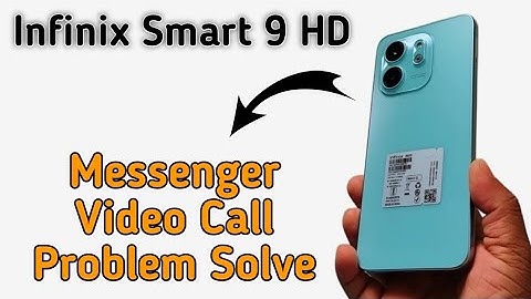 Infinix Smart 9 HD messanger video call problem kaise solve kare, how to solve messenger problem inf