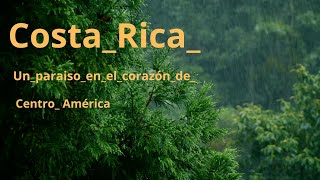 Costa Rica, un paraíso en el corazón de Centro América