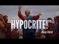 Hypocrite!  - Sermon on the Mount