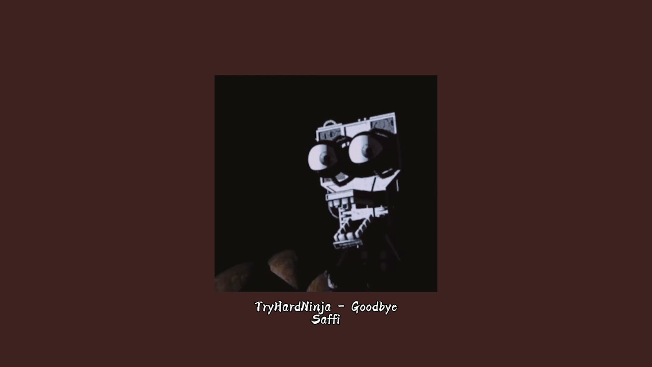 TryHardNinja ~Goodbye~ //slowed to perfection + reverb// 🔦