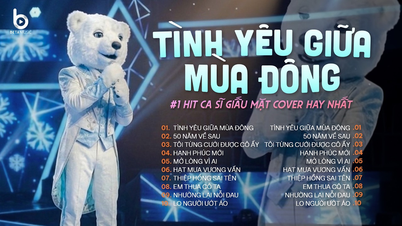 Top Hits Ca Sĩ Giấu Mặt Cover Hay Nhất | Tình Yêu Giữa Mùa Đông - Vì Tình Yêu Sẽ Xóa Tan Giá Băng