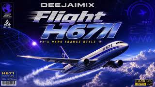 Flight H671 – Deejaimix | Hard Trance x Hardstyle x Industrial Techno Rave Flight