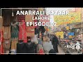 New Anarkali Bazaar - Lahore Streets - Episode 02 Lahore Shopping Central.