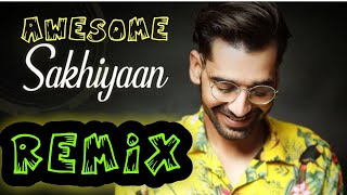 *********************************************original credits ;- song
: sakhiyaan singer / composer maninder buttar . lyrics babbu ...