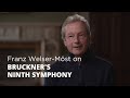 Franz welsermst on bruckners 9th symphony