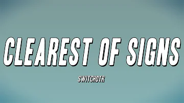SwitchOTR - Clearest of Signs (Lyrics)