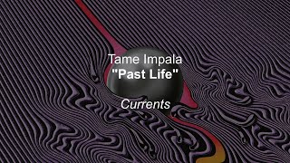 Tame Impala - Past Life (Lyrics)