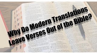 Did Someone Leave Verses Out of Modern Translations of the Bible