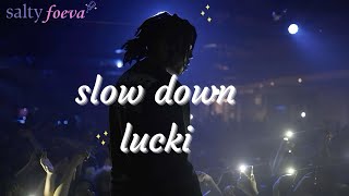 Watch Lucki Slow Down video