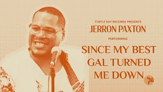 Since My Best Gal Turned Me Down - Jerron Paxton (On The Back Porch | Season 1)