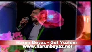 HARUN BEYAZ GÜL YÜZLÜM