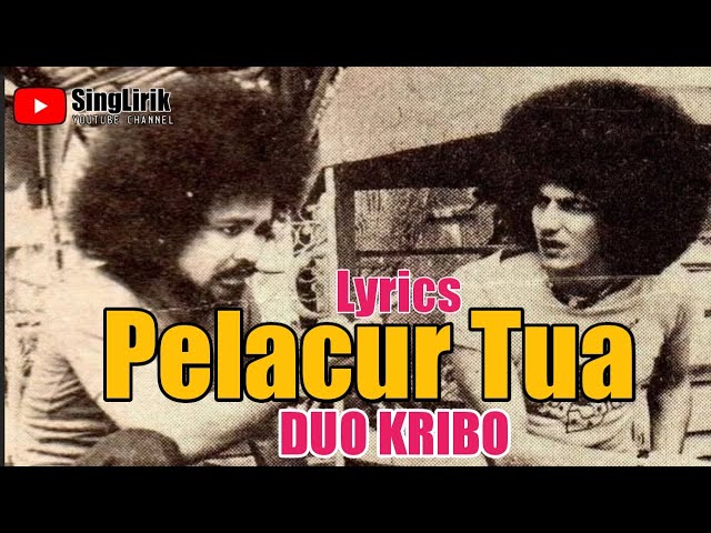 PELACUR TUA - DUO KRIBO (Lyrics) class=