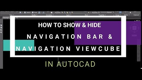 HOW TO SHOW AND HIDE THE NAVIGATION BAR AND NAVIGATION VIEW CUBE IN AUTOCAD?