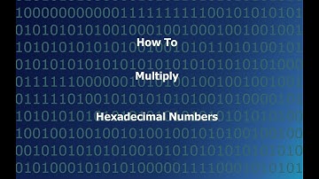 How To Multiply Hexadecimal Numbers