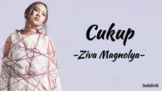 Miniatura de "Cukup - Ziva Magnolya | Lirik Lagu"