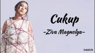 Cukup - Ziva Magnolya | Lirik Lagu