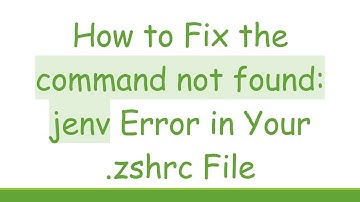 How to Fix the command not found: jenv Error in Your .zshrc File