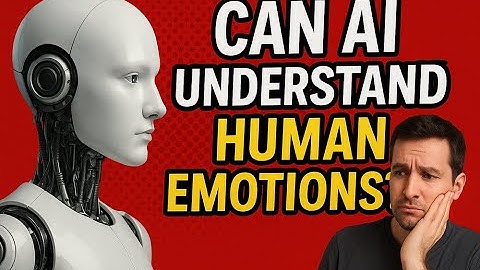 Can AI Understand Human Emotions?