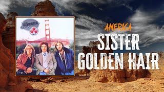 America - Sister Golden Hair | Lyrics