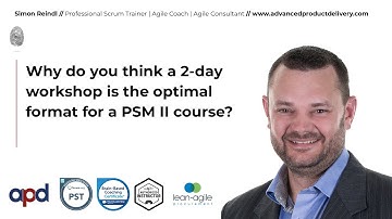 Why do you think a 2 day workshop is the optimal format for a PSM II course