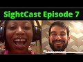 SightCast Episode 7