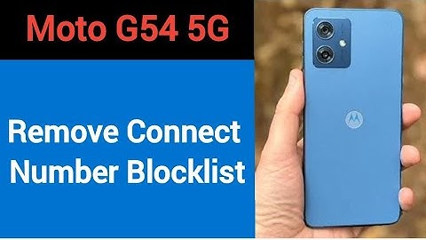 Moto G54 5G Blacklist me number kaise hataya, How to remove connect number from blocklist in Moto