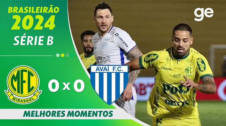 MIRASSOL 0 X 0 AVAÍ | MELHORES MOMENTOS | 17ª RODADA BRASILEIRÃO SÉRIE B 2024 | ge.globo