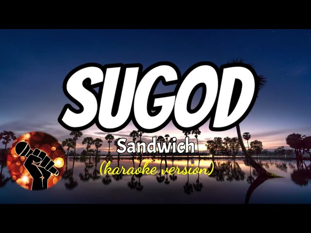 SUGOD - SANDWICH (karaoke version) class=