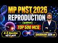 L-5  MP PNST 2026 Reproduction MCQ Marathon | Top 500 Most Important Questions | #pnst2026 #biology