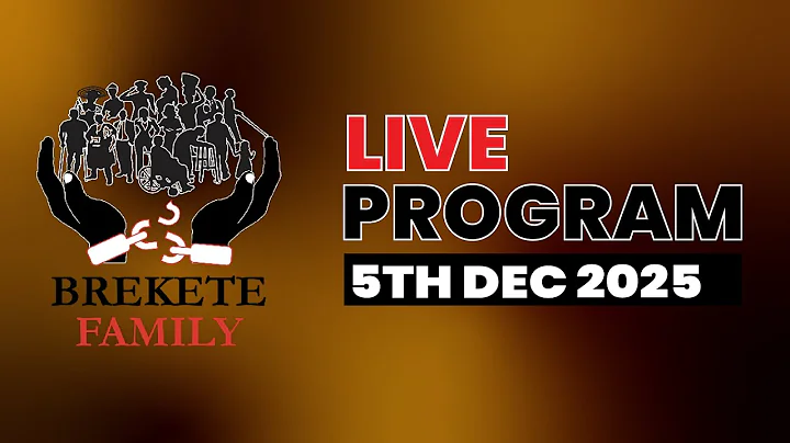 BREKETE FAMILY LIVE PROGRAM 5TH DECEMBER 2025