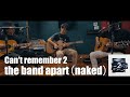 [全パートCover] Can't remember 2 / the band apart (naked) [弾いてみた]