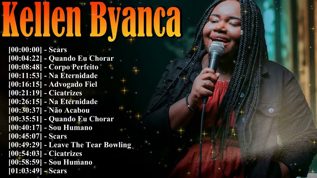 Kellen Byanca Só As Melhores 2026 🙏 As 15 Mais Ouvidas Do Gospel Para Adorar E Edificar Sua Fé