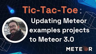 Tic-Tac-Toe: updating Meteor projects to Meteor 3.0